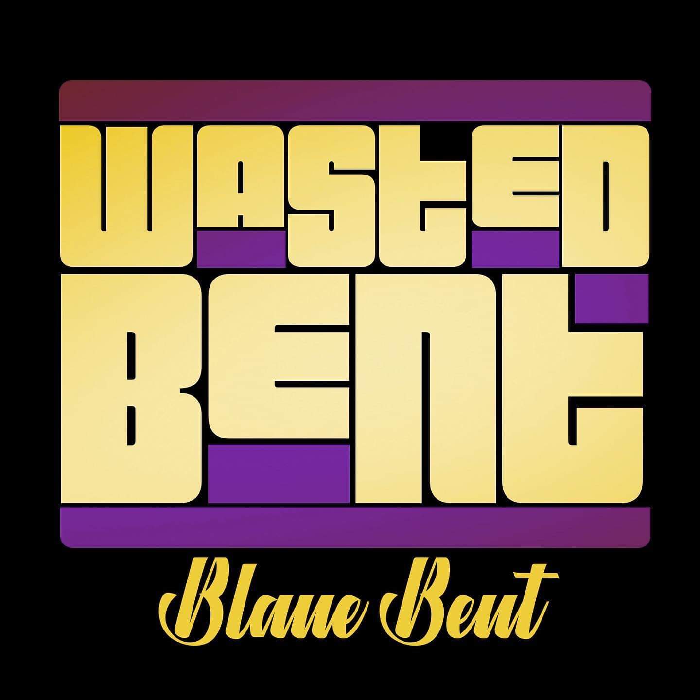 Blane Bent continues strong 2022 with 3rd project release Wasted Bent